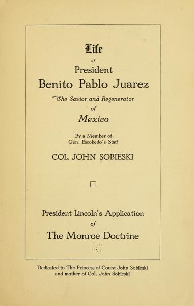 Life of President Benito Pablo Juarez, the savior and regenerator of Mexico — No identificado