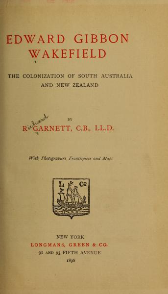 Edward Gibbon Wakefield; the colonization of South Australia and New Zealand — No identificado