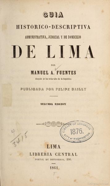 Guía histórico-descriptiva, administrativa, judicial y de domicilio de Lima,