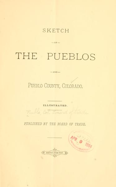 Sketch of the Pueblos and Pueblo County, Colorado. Illustrated. Published by the Board of Trade — No identificado