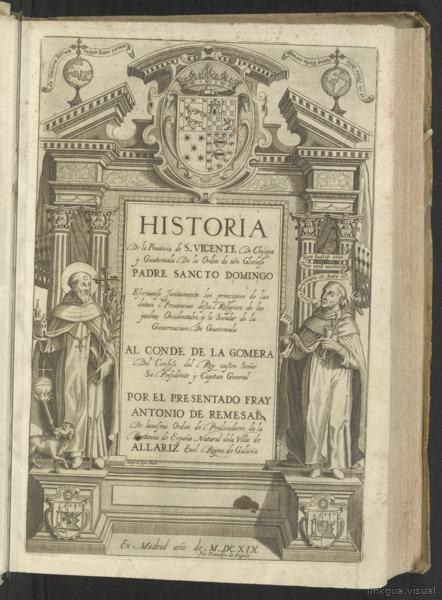 Historia de la provincia de S. Vicente de Chiapa y Guatemala de la orden de nr̃o glorioso Padre Santo Domingo : escribense juntamente los principios de las demás provincias de esta religión de las Indias Occidentales, y lo secular de la gobernación de Guatemala — No identificado