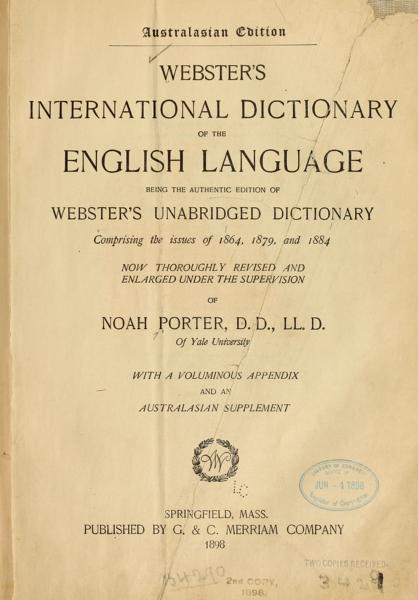 Webster's international dictionary of the English language; being the authentic edition of Webster's unabridged dictionary, comprising the issues of 1864, 1879, and 1884; — No identificado