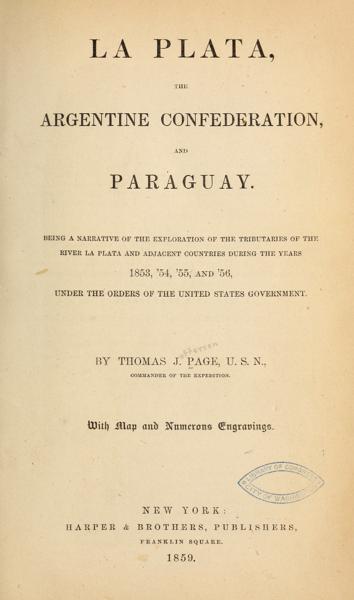 La Plata, the Argentine Confederation, and Paraguay. : Being a narrative of the exploration of the tributaries of the River la Plata and adjacent countries during the years 1853, '54, '55, and '56, under the orders of the United States government — No identificado