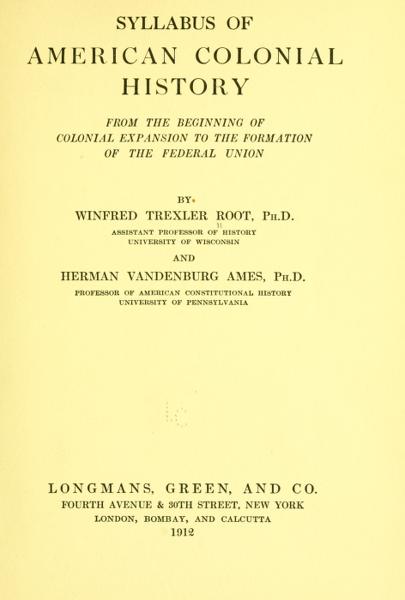 Syllabus of American colonial history from the beginning of colonial expansion to the formation of the Federal union — No identificado