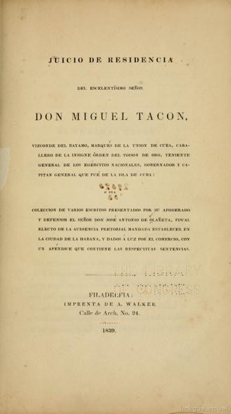 Juicio de residencia del escelentisimo señoe Don Miguel Tacón, vizconde del Bayamo, marqués de la Union de Cuba — No identificado