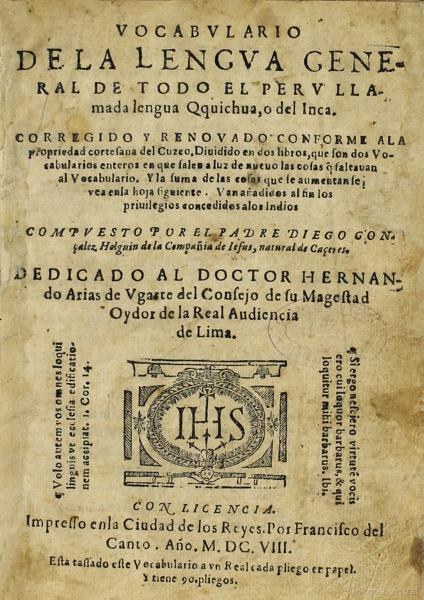 Vocabulario de la lengua general de todo el Perú llamada lengua Quichua, o del Inca: corregido y renovado conforme a la propiedad cortesana del Cuzco — No identificado