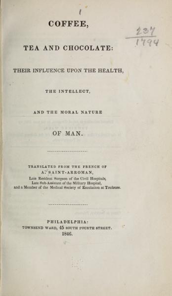 Coffee, tea, and chocolate: their influence upon the health, the intellect, and the moral nature of man — No identificado