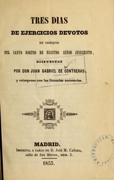 Tres dias de ejercicios devotos en obsequio del Santo rostro de nuestro señor Jesucritto...
