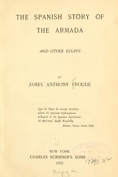 The Spanish story of the Armada, and other essays; — No identificado