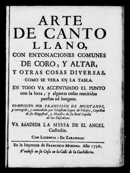 Arte de canto Ilano, con entonaciones comunes de coro, y altar, y otras cosas diversas, como se vera en la tabla. En todo va accentuado el punto con la letra, y algunas cosas remitidas puestas ad longum — No identificado