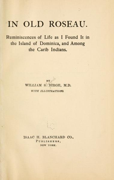 In old Roseau. Reminiscences of life as I found it in the island of Dominica, and among the Carib Indians — No identificado