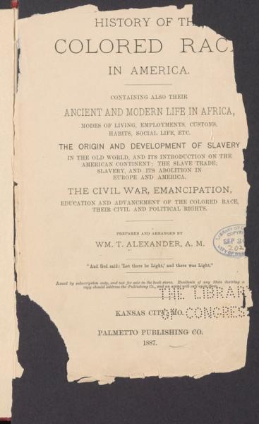 History of the colored race in America. Containing also their ancient and modern life in Africa... The origin and development of slavery in the Old world, and its introduction on the American continent; the slave trade; slavery, and its abolition in Europe and America. The CIVIL war, emancipation, education and advancement of the colored race, their CIVIL and political rights — No identificado
