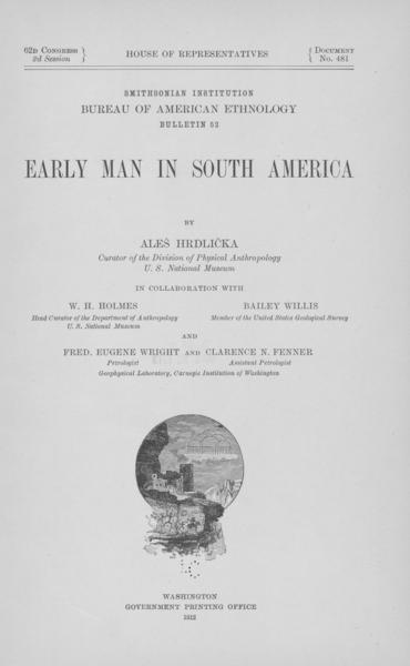 Early man in South America, by Ales Hrdlicka, curator of the Division of Physical Anthropology, U.S. National Museum. [Bureau of American Ethnology Bulletin 52.] — No identificado