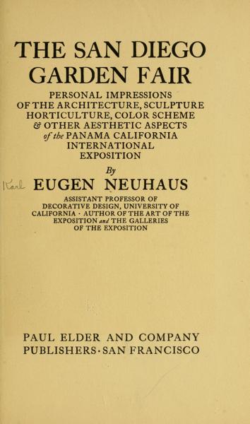The San Diego garden fair; personal impressions of the architecture, sculpture, horticulture, color scheme & other aesthetic aspects of the Panama California International Exposition — No identificado