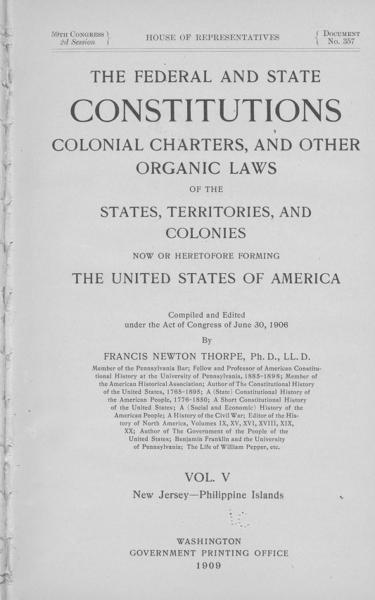 The federal and state constitutions, colonial charters, and other organic laws of the states, territories, and colonies now of heretofore forming the United States of America. Vol. V, New Jersey, Philippine Islands — No identificado