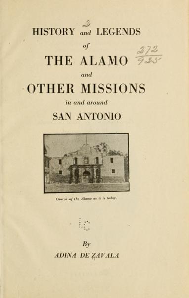 History and legends of the Alamo and other missions in and around San Antonio — No identificado