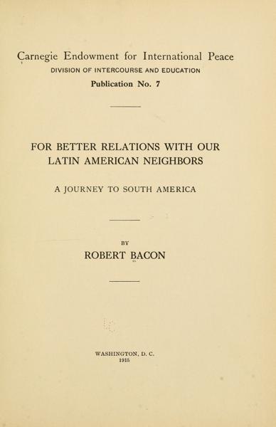 For better relations with our Latin American neighbors; — No identificado