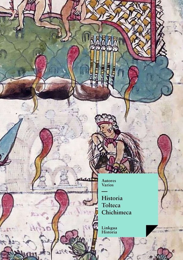 Ilustración de historia tolteca chichimeca — Anónimo
