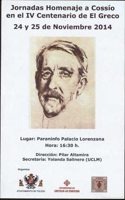 Cartel anunciador de las "Jornadas Homenaje a Cossío en el IV Centenario de el Greco", celebradas los días y de noviembre de en el Paraninfo del Palacio de Lorenzana — No identificado