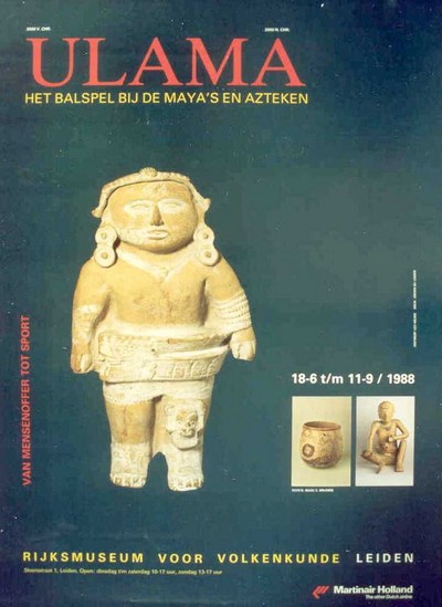 Ulama: het balspel bij de Maya's en de Azteken, van mensenoffer tot sport, 18-6 t/m 11-9 — Rijksmuseum voor Volkenkunde