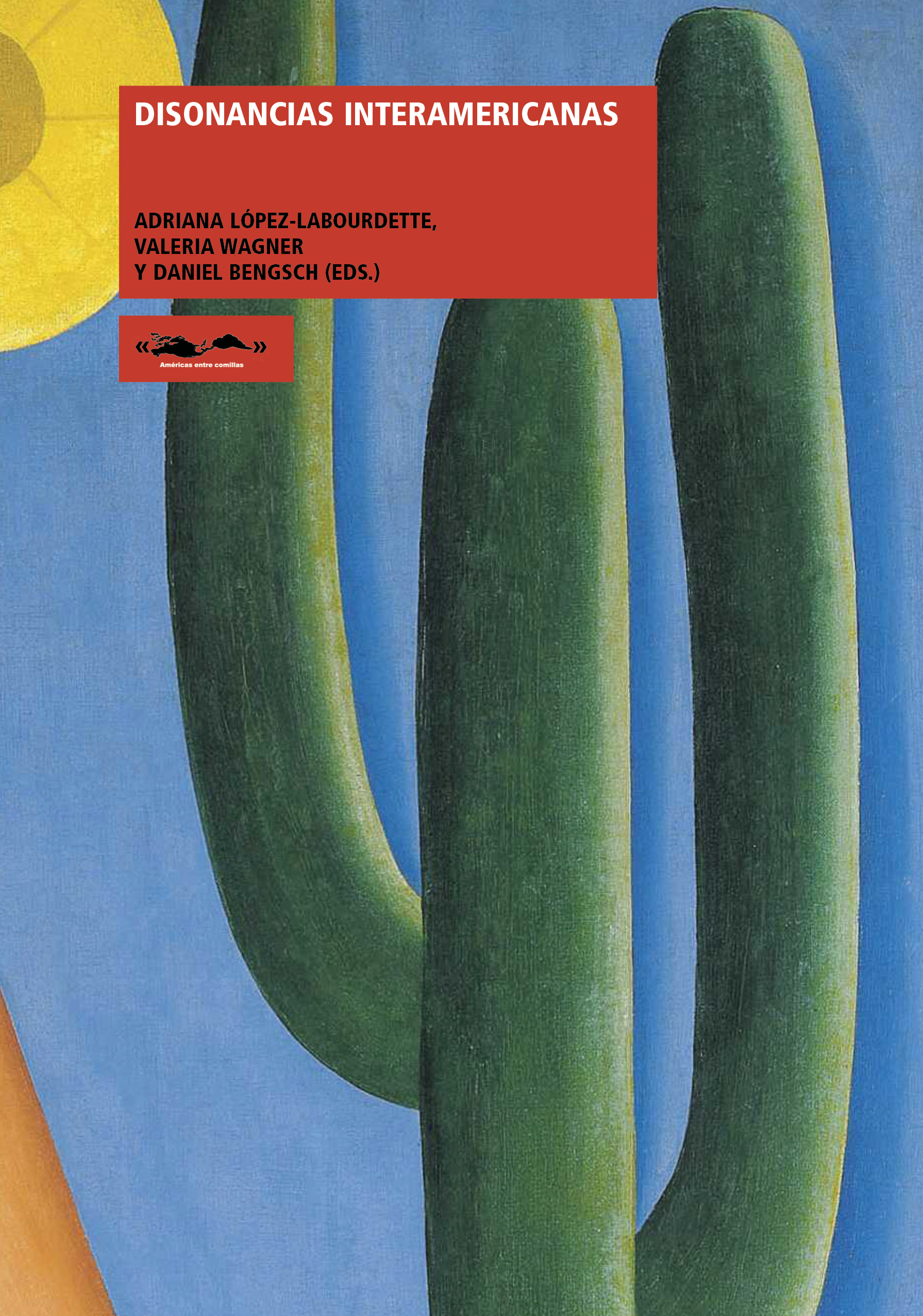 Interamericanas: Américas entre comillas — Disonancias Interamericanas