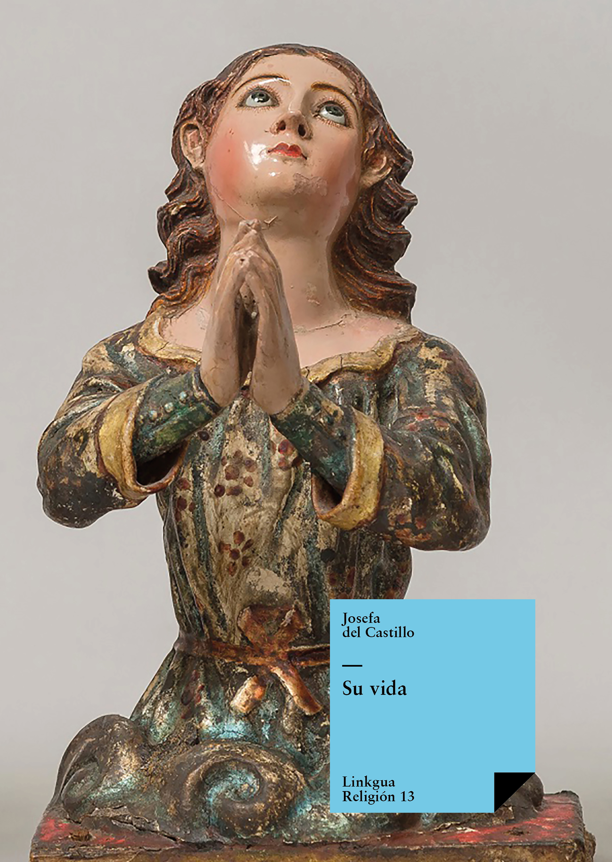 Su vida — Madre Francisca Josefa de la Concepción Castillo