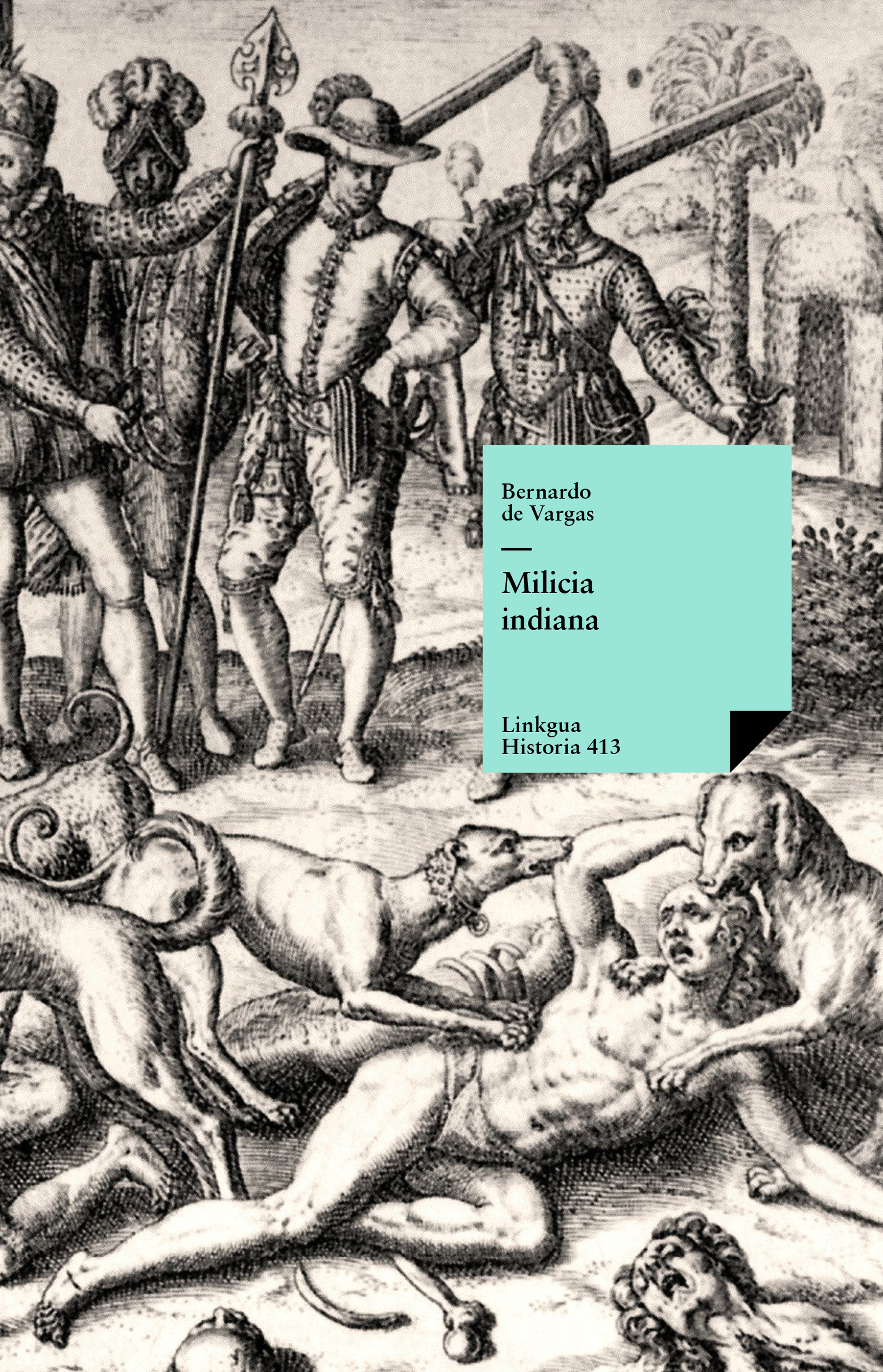 Milicia indiana — Bernardo de Vargas Machuca