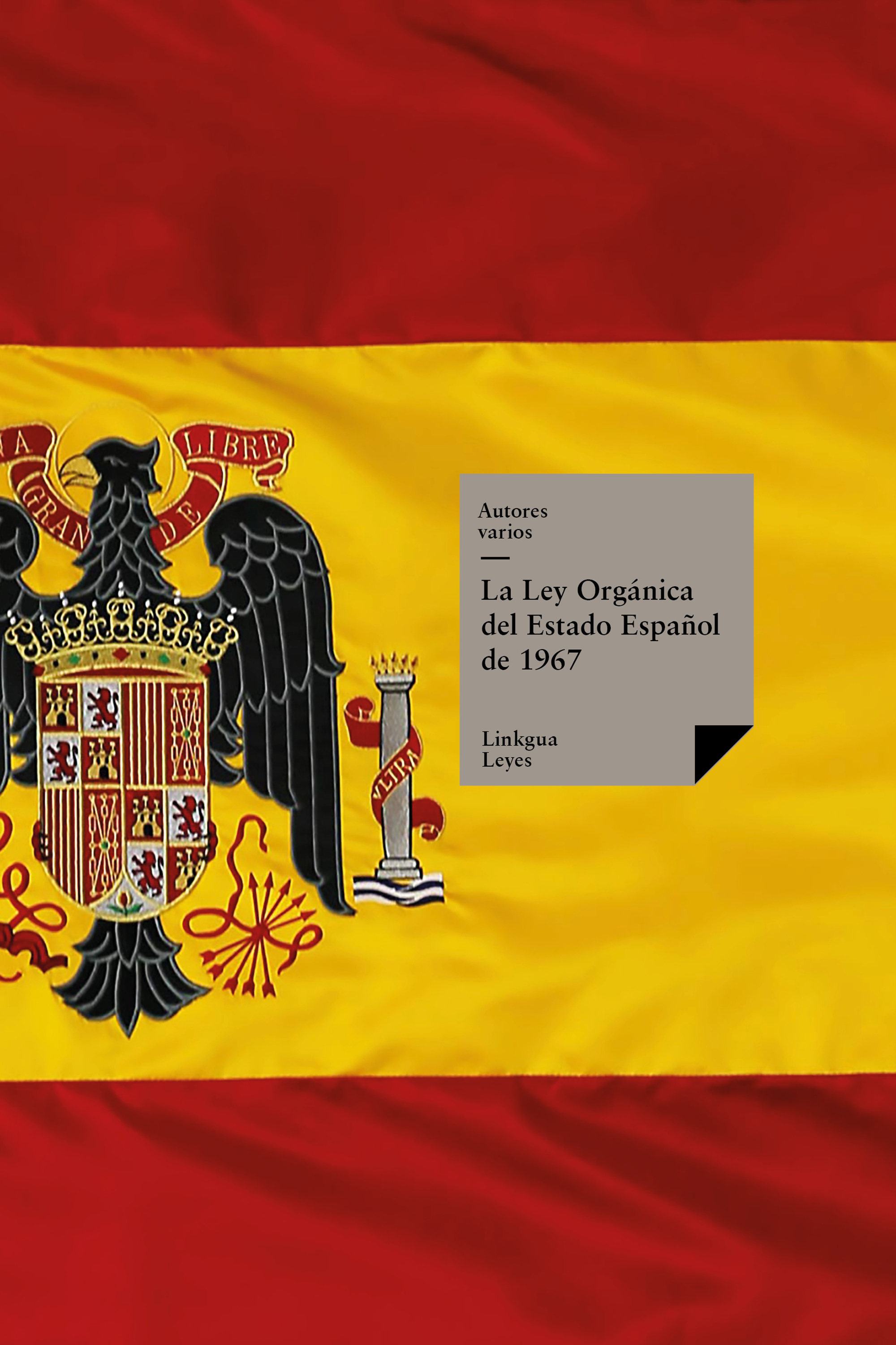Del Estado Español de — La Ley Organica del Estado Espanol de 1967