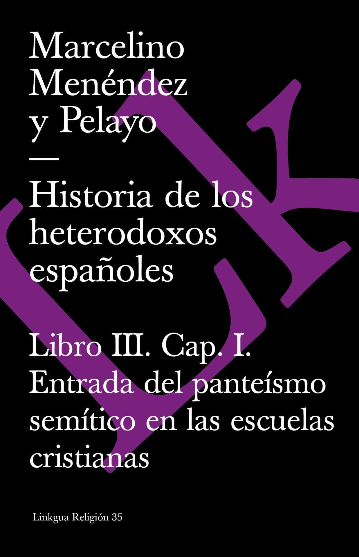 Historia de los heterodoxos españoles. Libro III. Cap. I. Entrada del panteísmo semítico en las escuelas cristianas. Domingo Gundisalvo. Juan Hispalense. El español Mauricio — Marcelino Menéndez y Pelayo