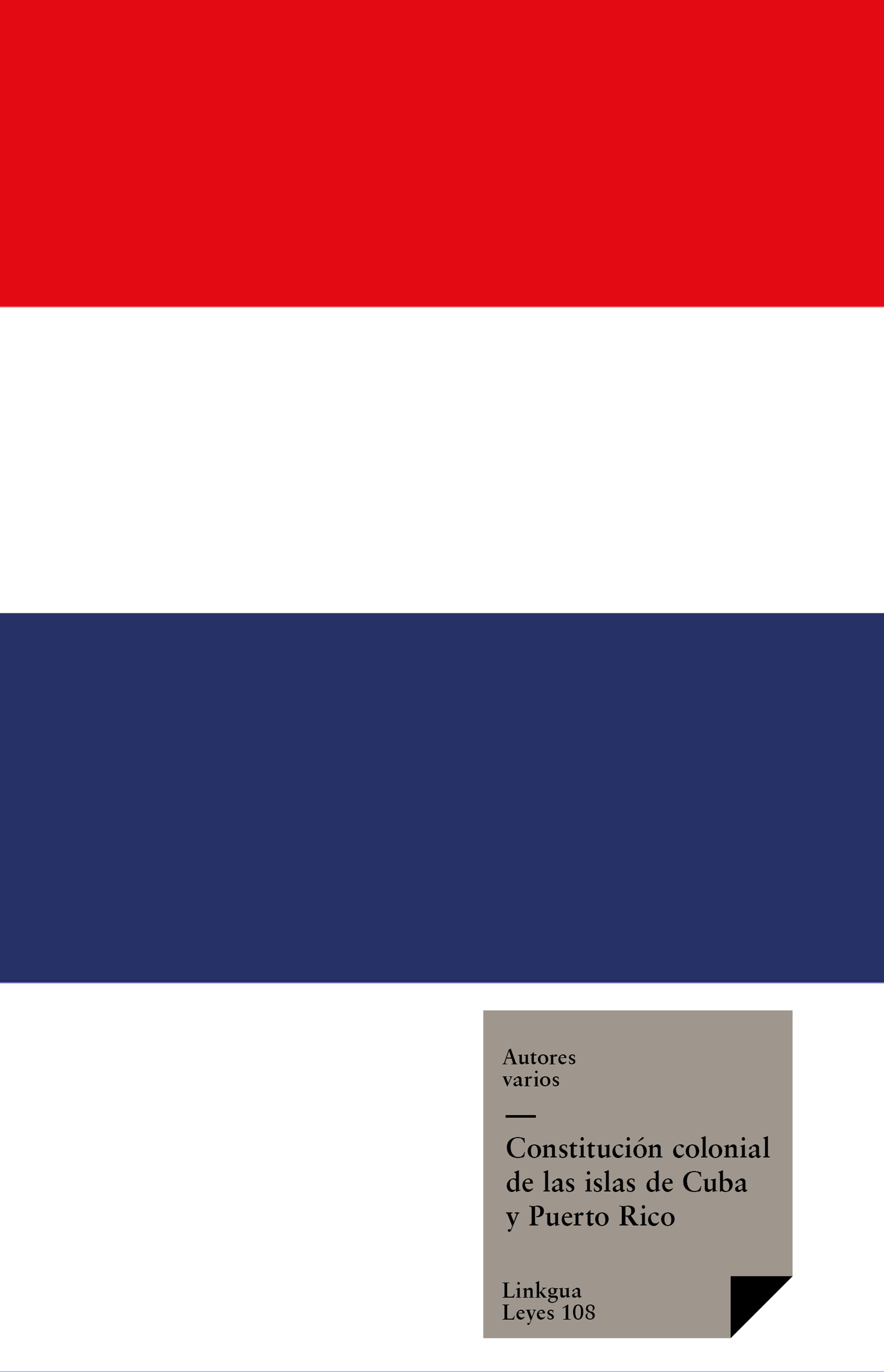 Constitución colonial de las islas de Cuba y Puerto Rico — Autores Varios