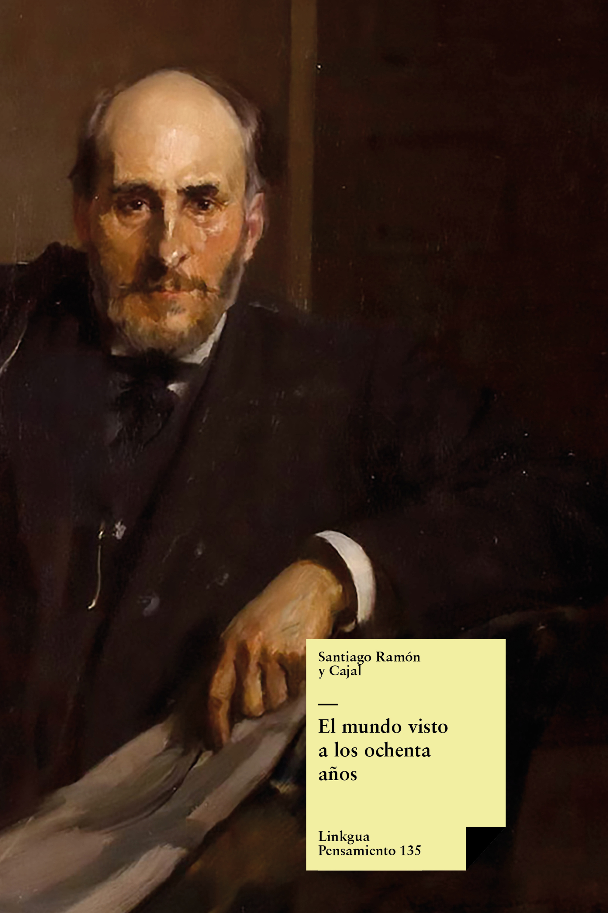 El mundo visto a los ochenta años — Santiago Ramón y Cajal