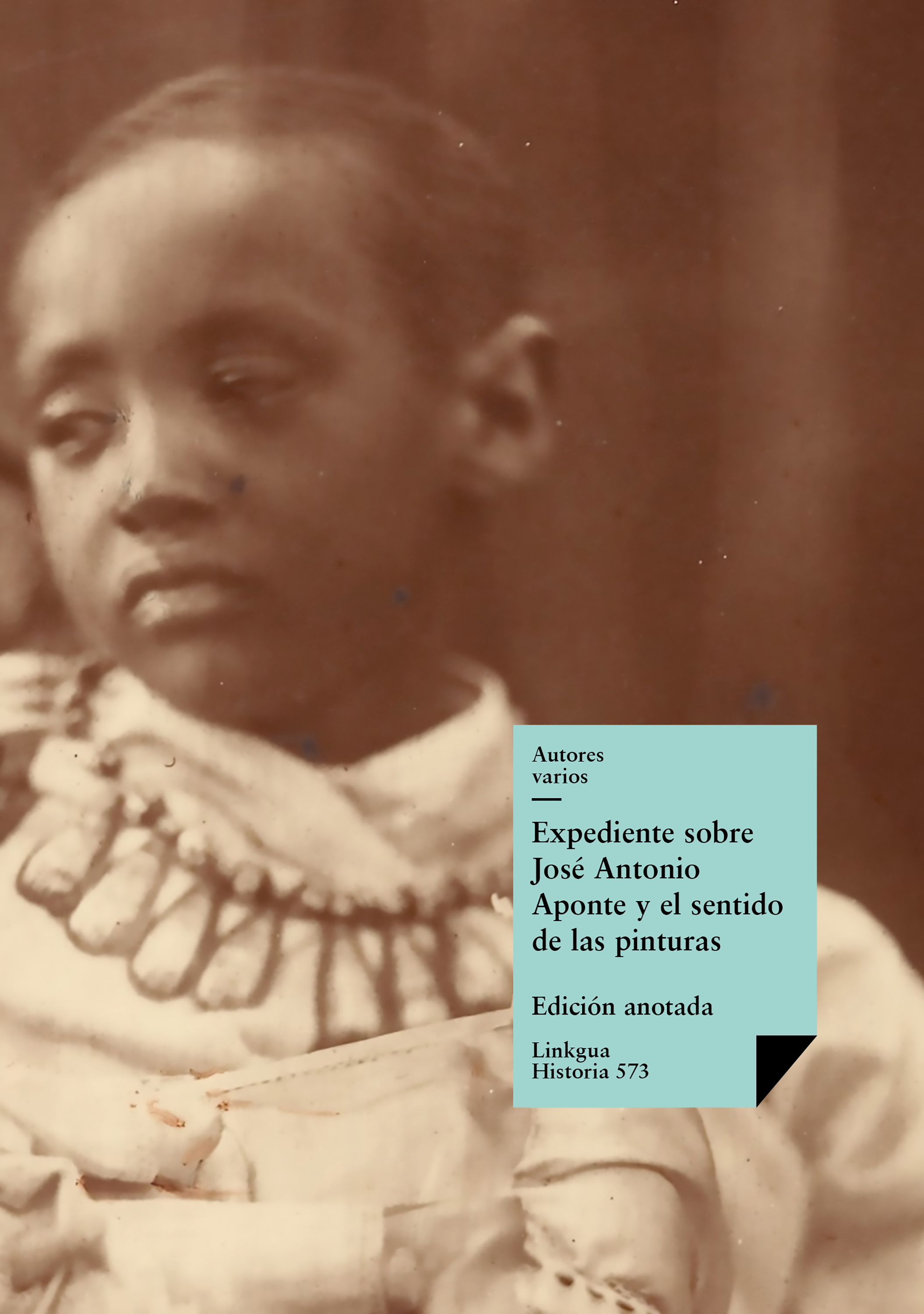 Expediente sobre José Antonio Aponte y el sentido de las pinturas que se hayan en el Libro que se le aprehendió en su casa — Autores Varios