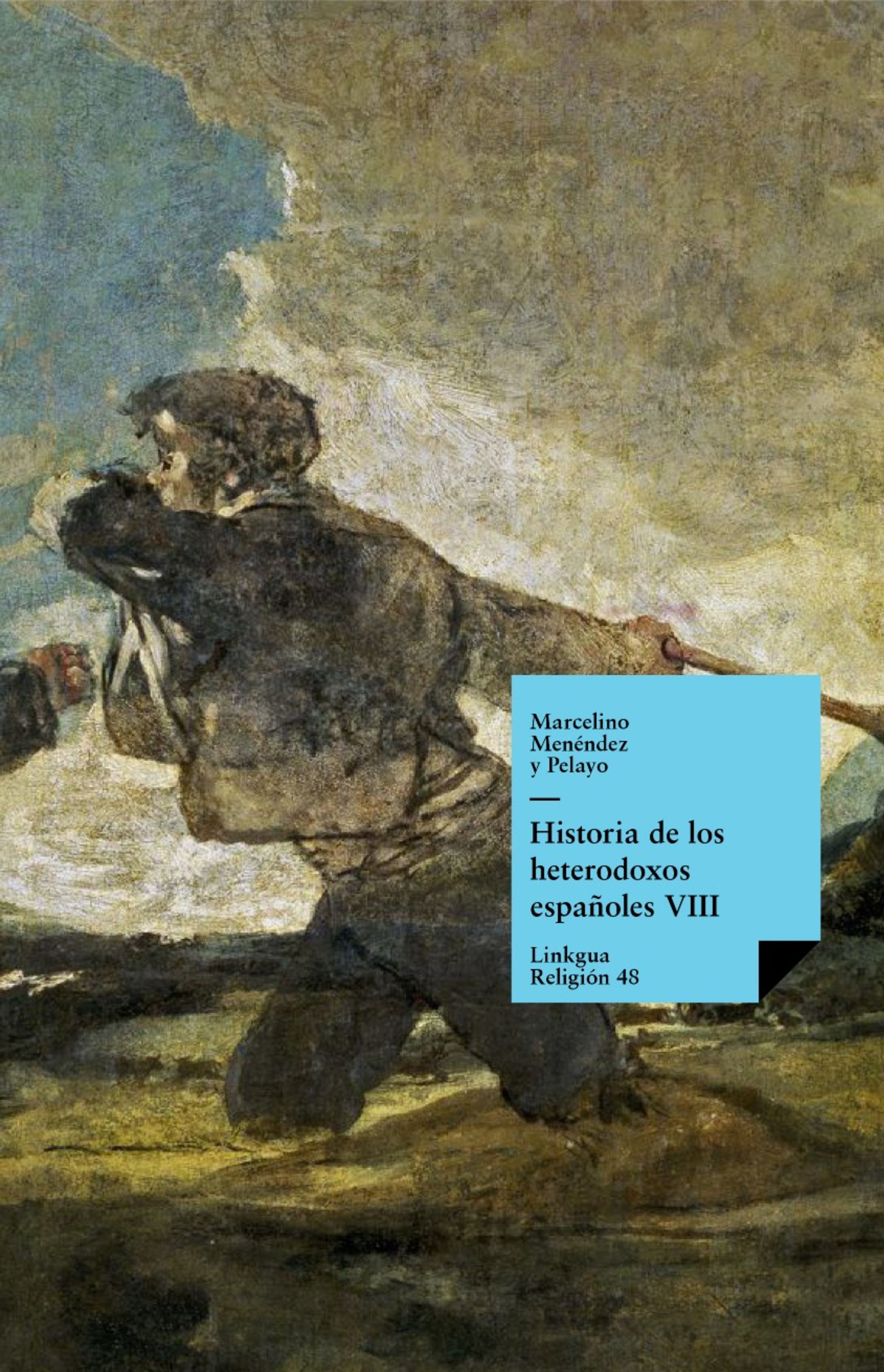 Historia de los heterodoxos españoles — Marcelino Menéndez y Pelayo