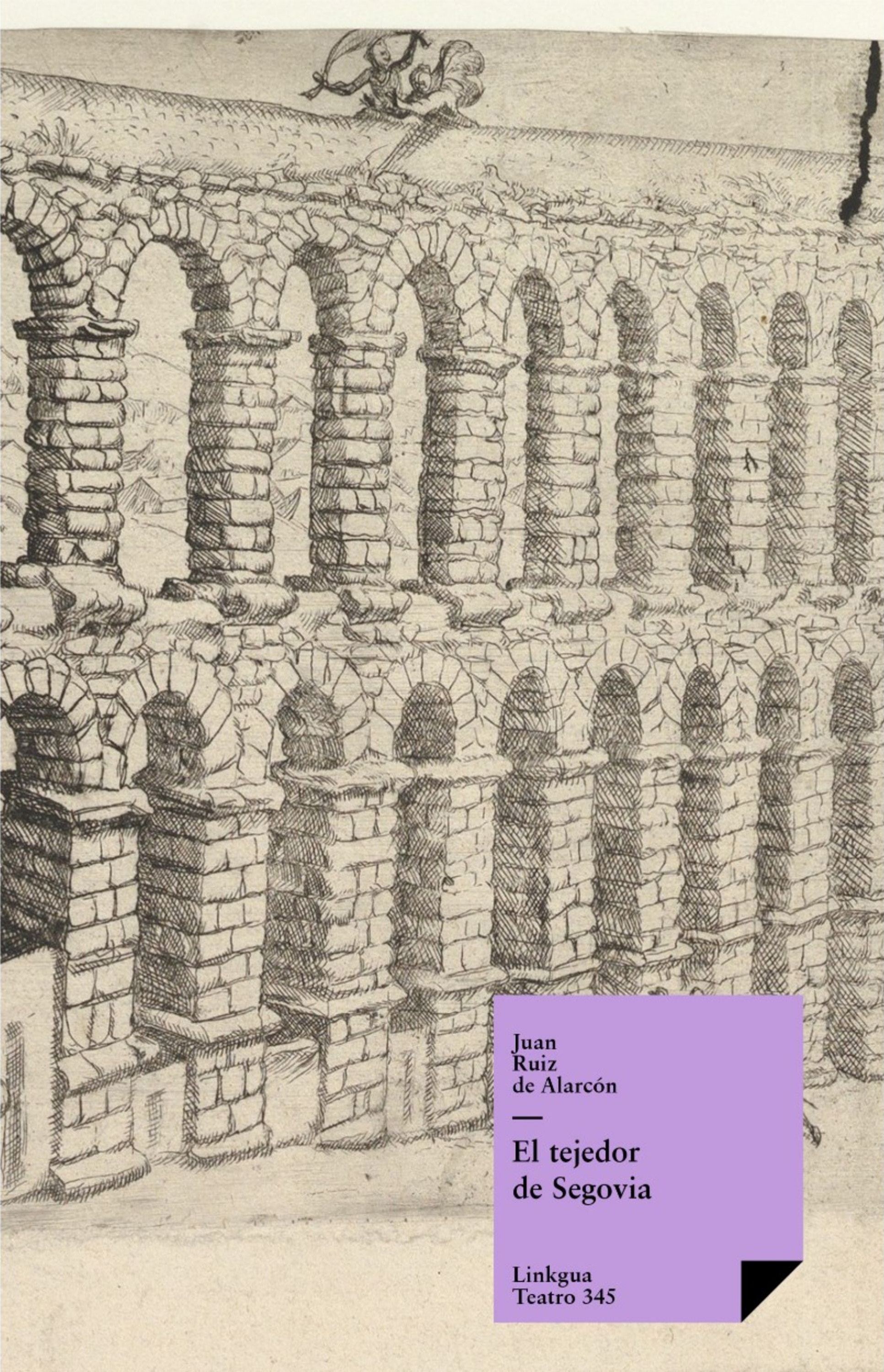 El tejedor de Segovia — Juan Ruiz de Alarcón y Mendoza