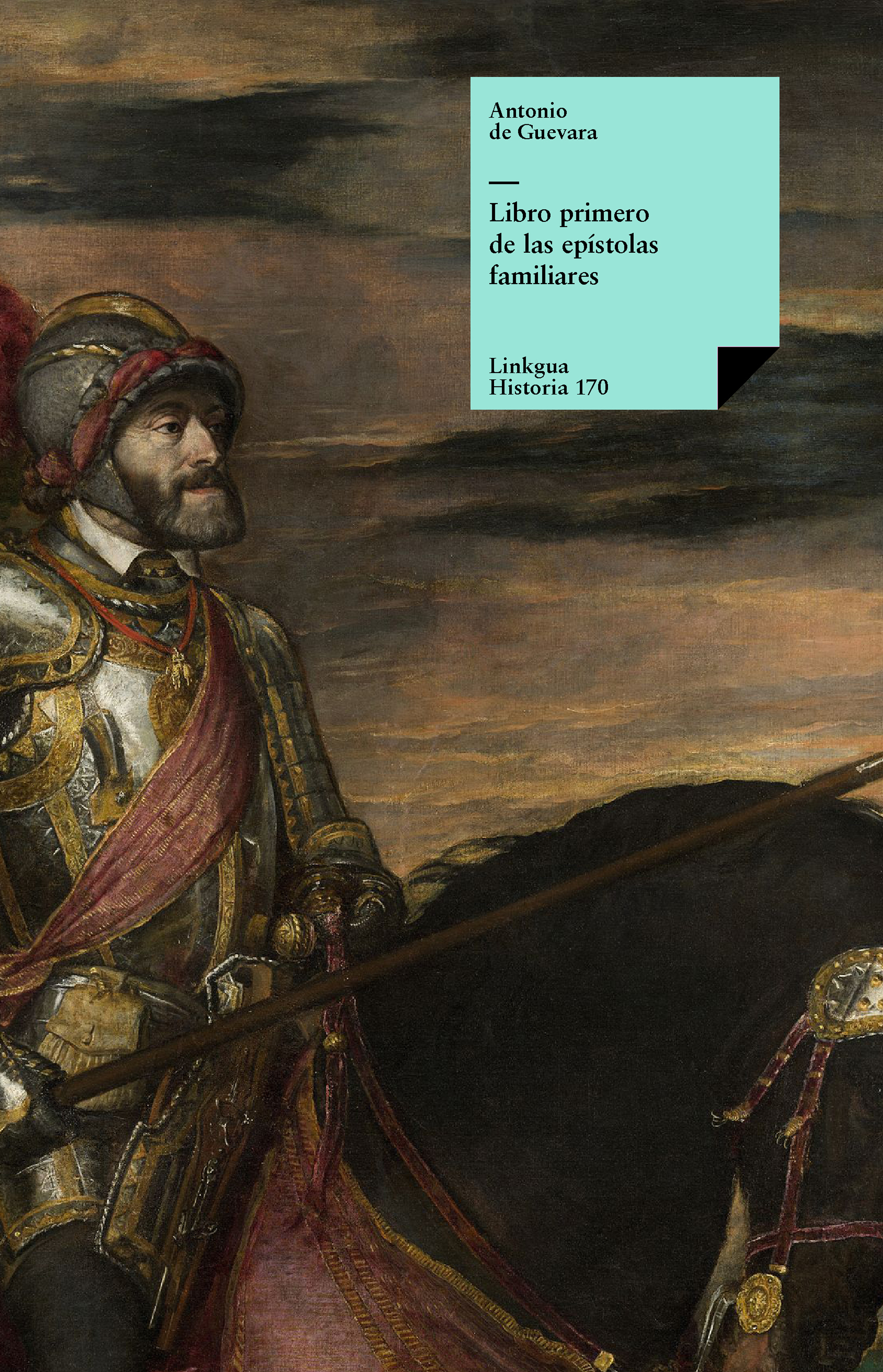 Libro primero de las epístolas familiares — Antonio de Guevara