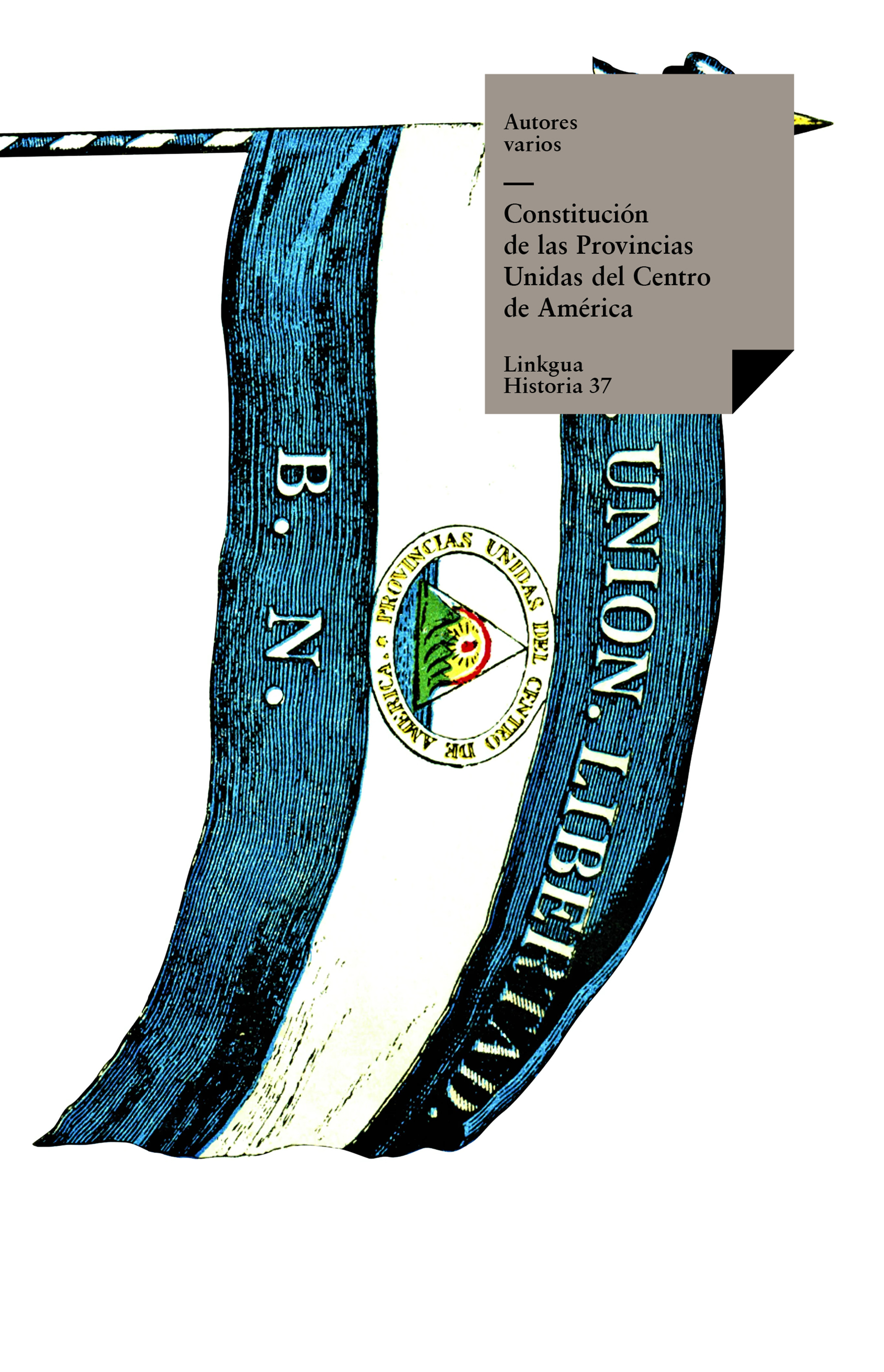 De las Provincias Unidas del Centro de América — Constitucion De Las Provincias Unidas Del Centro De America