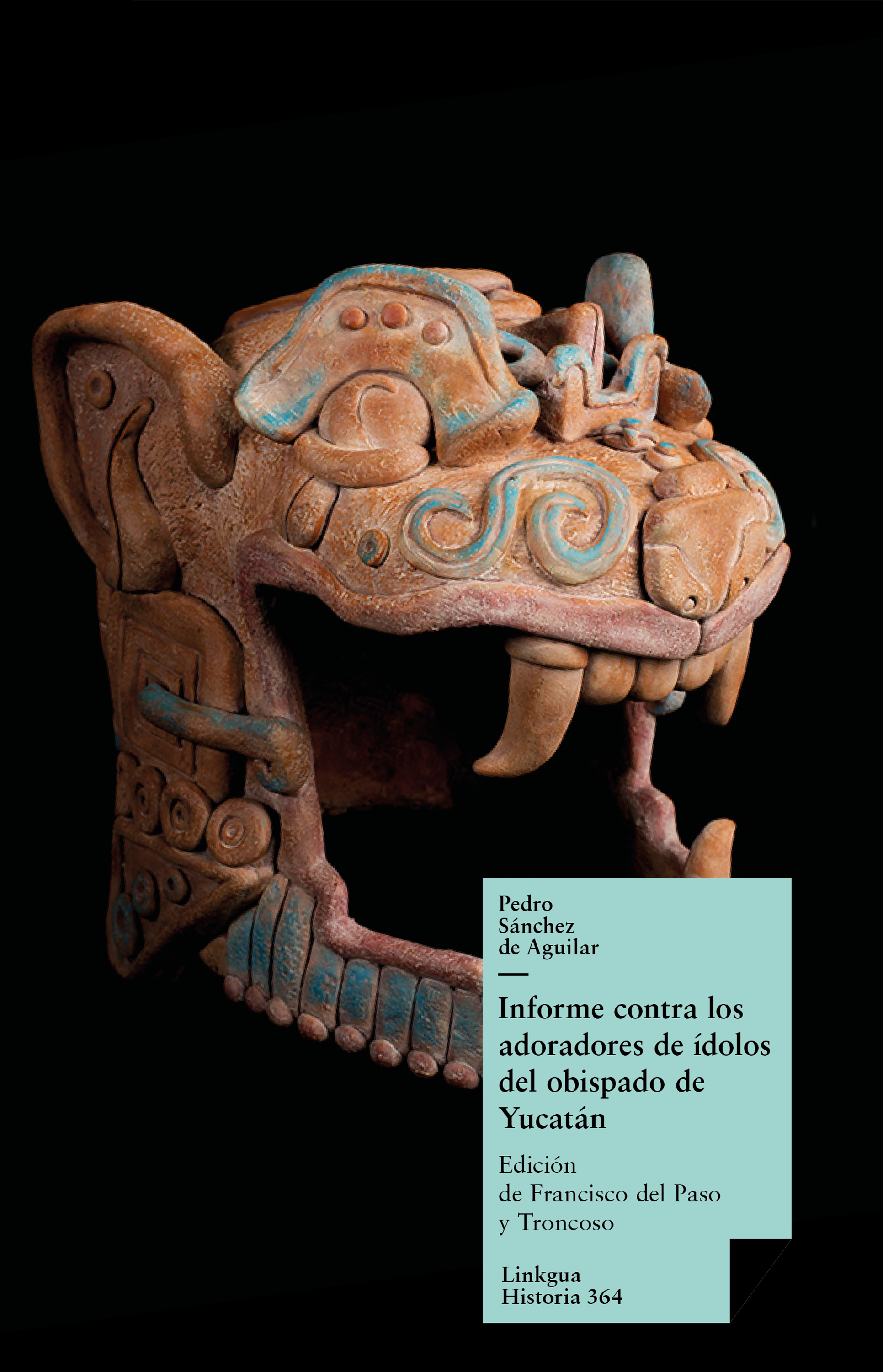 Informe contra los adoradores de ídolos del obispado de Yucatán — Pedro Sánchez de Aguilar