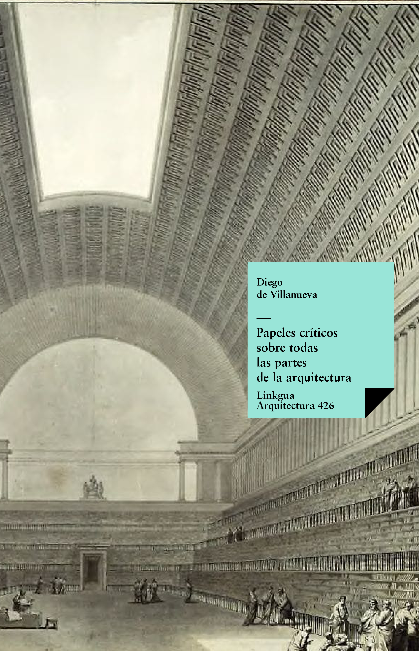 Papeles críticos sobre todas las partes de la arquitectura — Antonio Plo y Camin