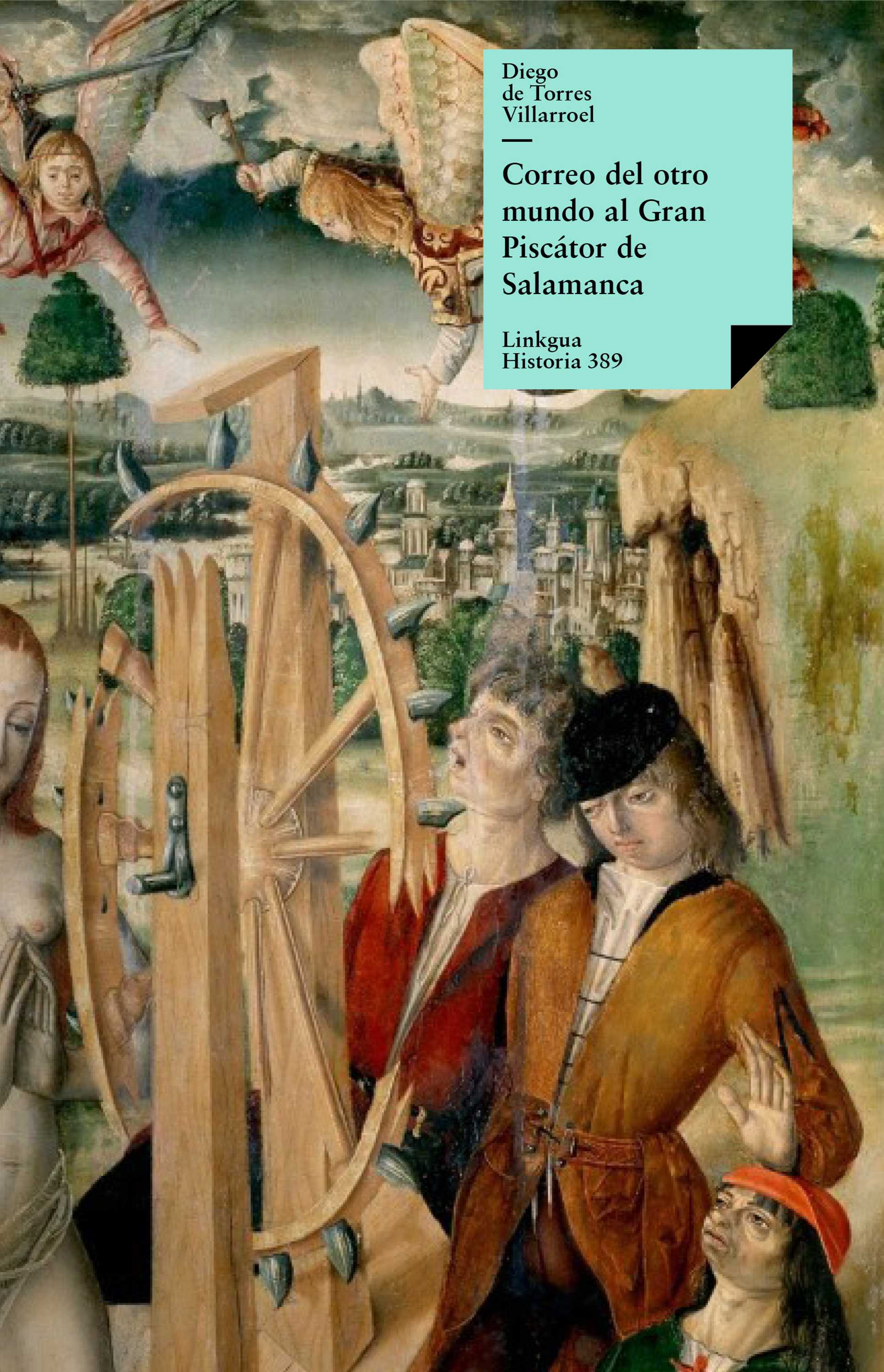 Correo del otro mundo al Gran Piscátor de Salamanca: cartas respondidas a los muertos por el mismo Piscátor — Diego de Torres Villarroel