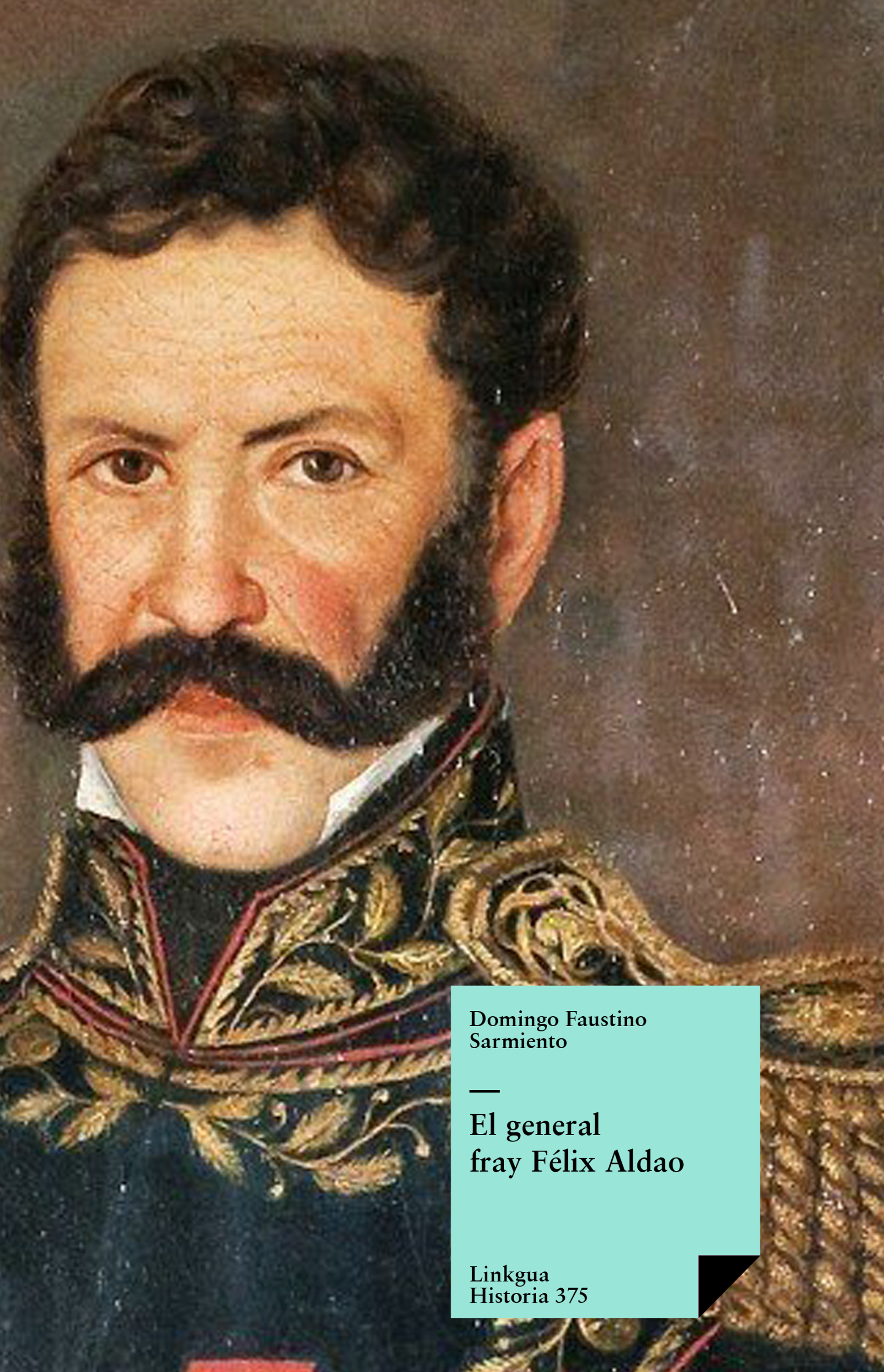 El general fray Félix Aldao — Domingo Faustino Sarmiento