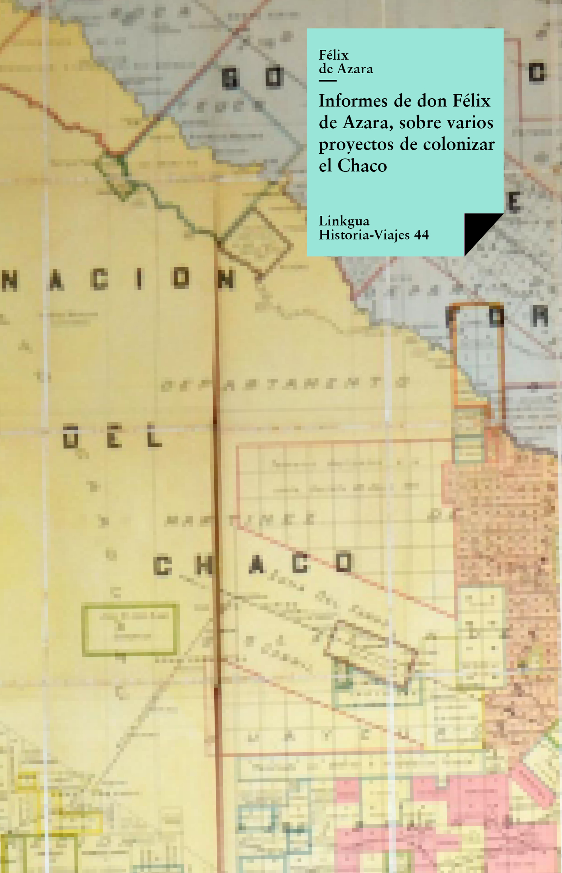 De Azara, sobre proyectos de colonizar el Chaco — Félix de Azara