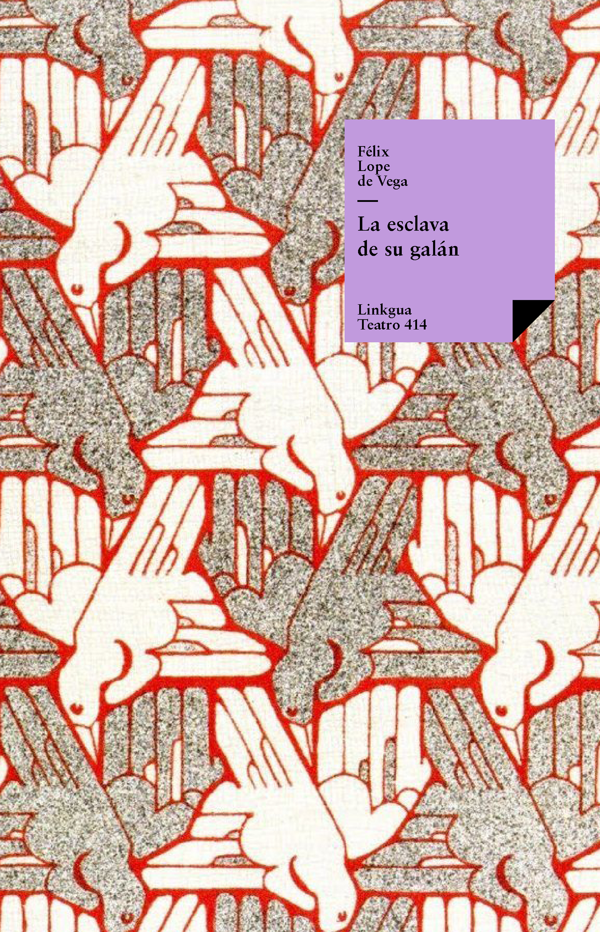 La esclava de su galán — Félix Lope de Vega y Carpio