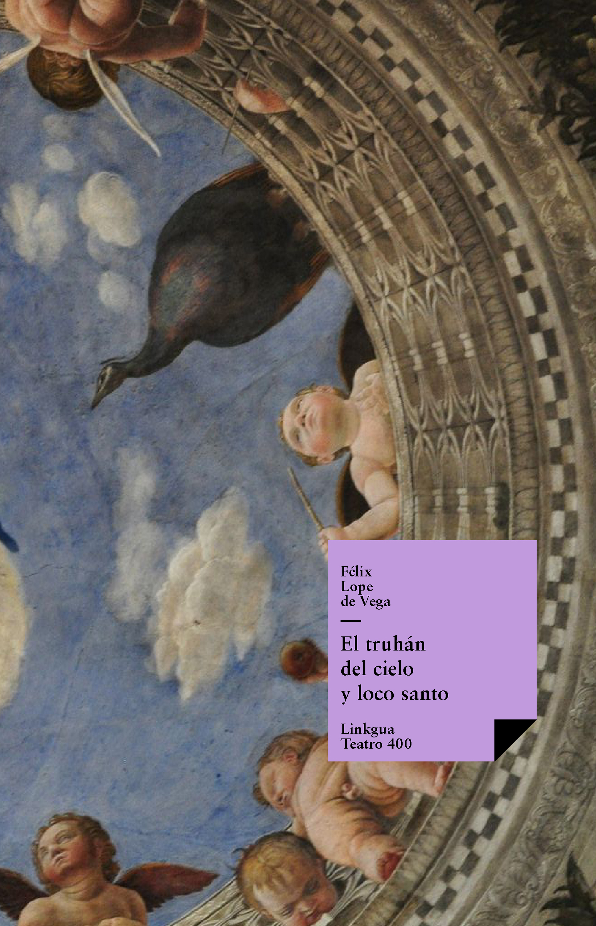 El truhán del cielo y loco santo — Félix Lope de Vega y Carpio