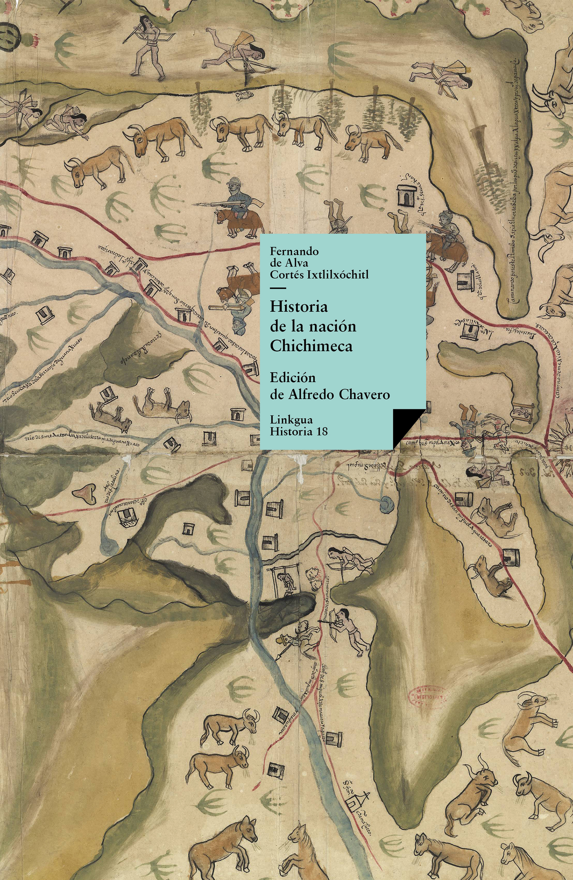 Historia de la nación Chichimeca — Fernando de Alva Ixtlilxochitl