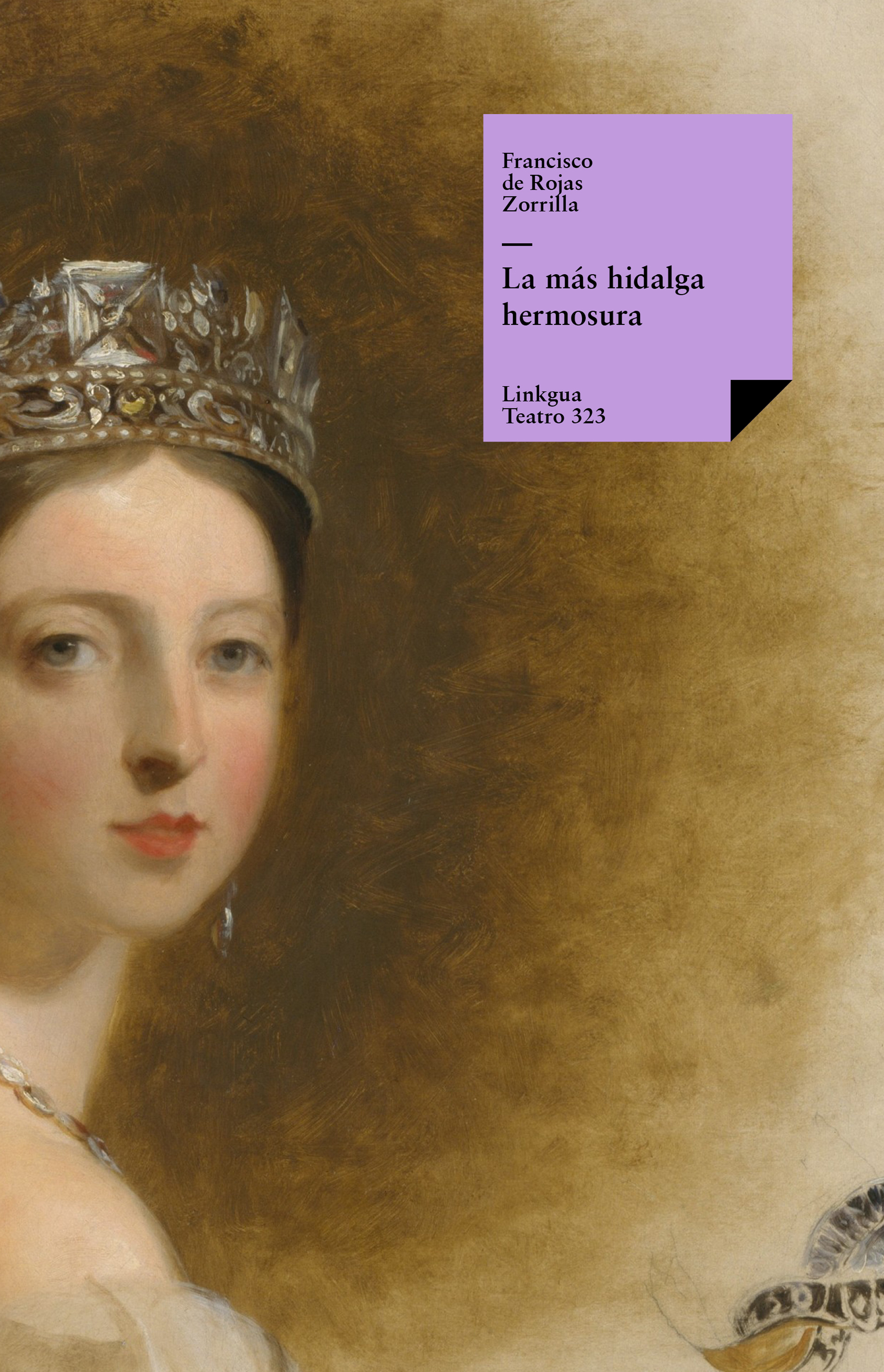 La más hidalga hermosura — Francisco de Rojas Zorrilla