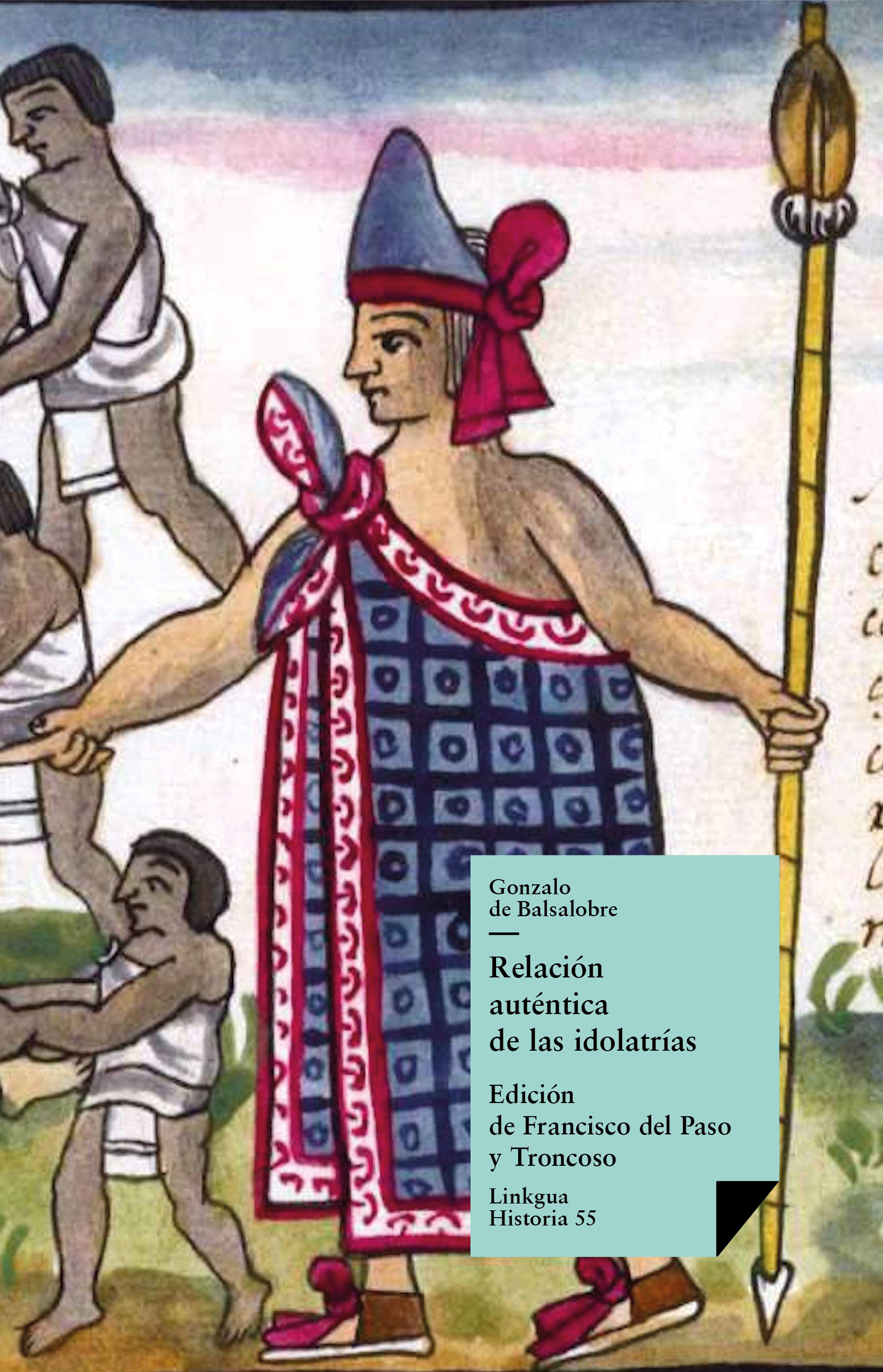 Relación auténtica de las idolatrías — Gonzalo de Balsalobre