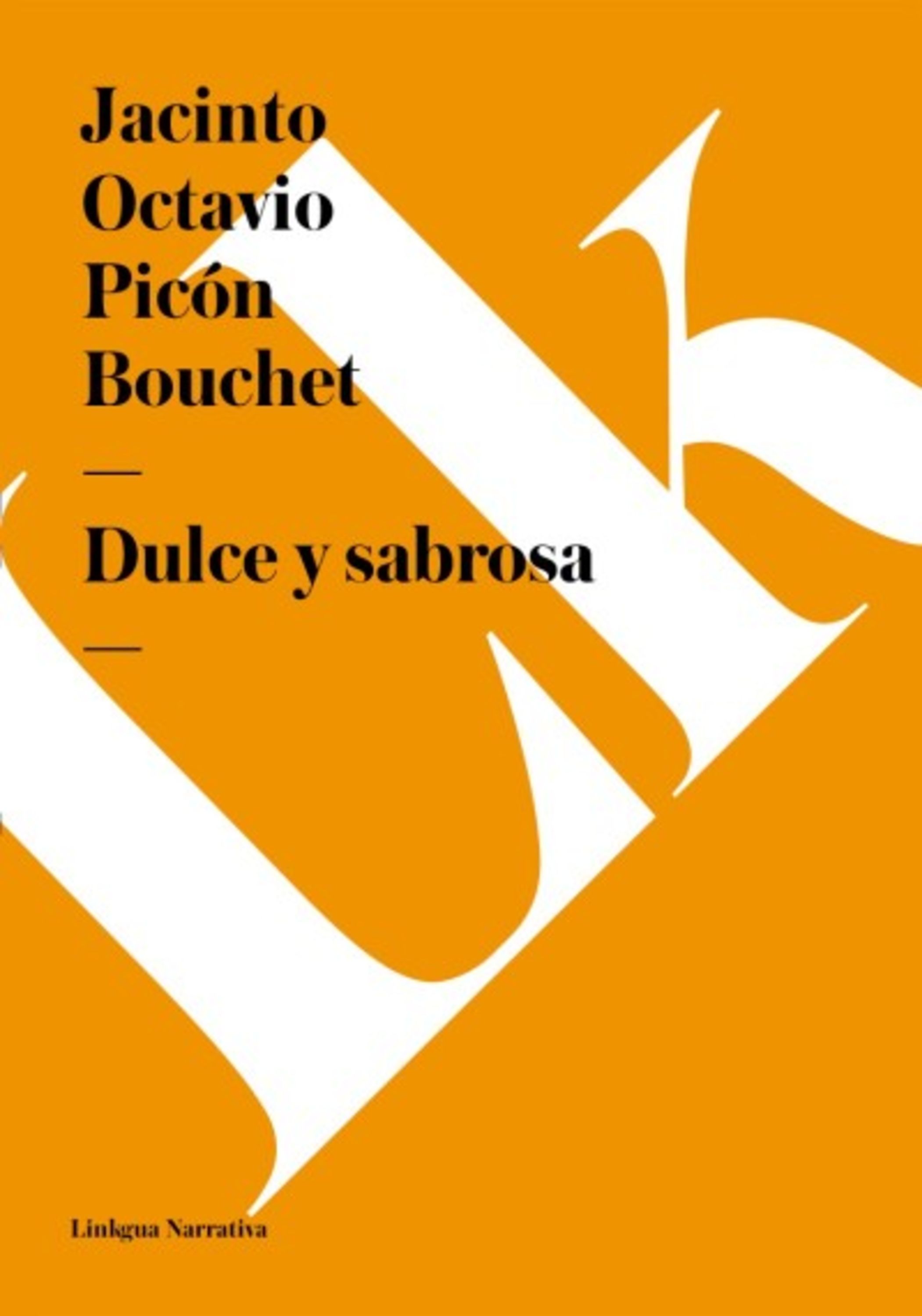 Dulce y sabrosa — Jacinto Octavio Picon Bouchet