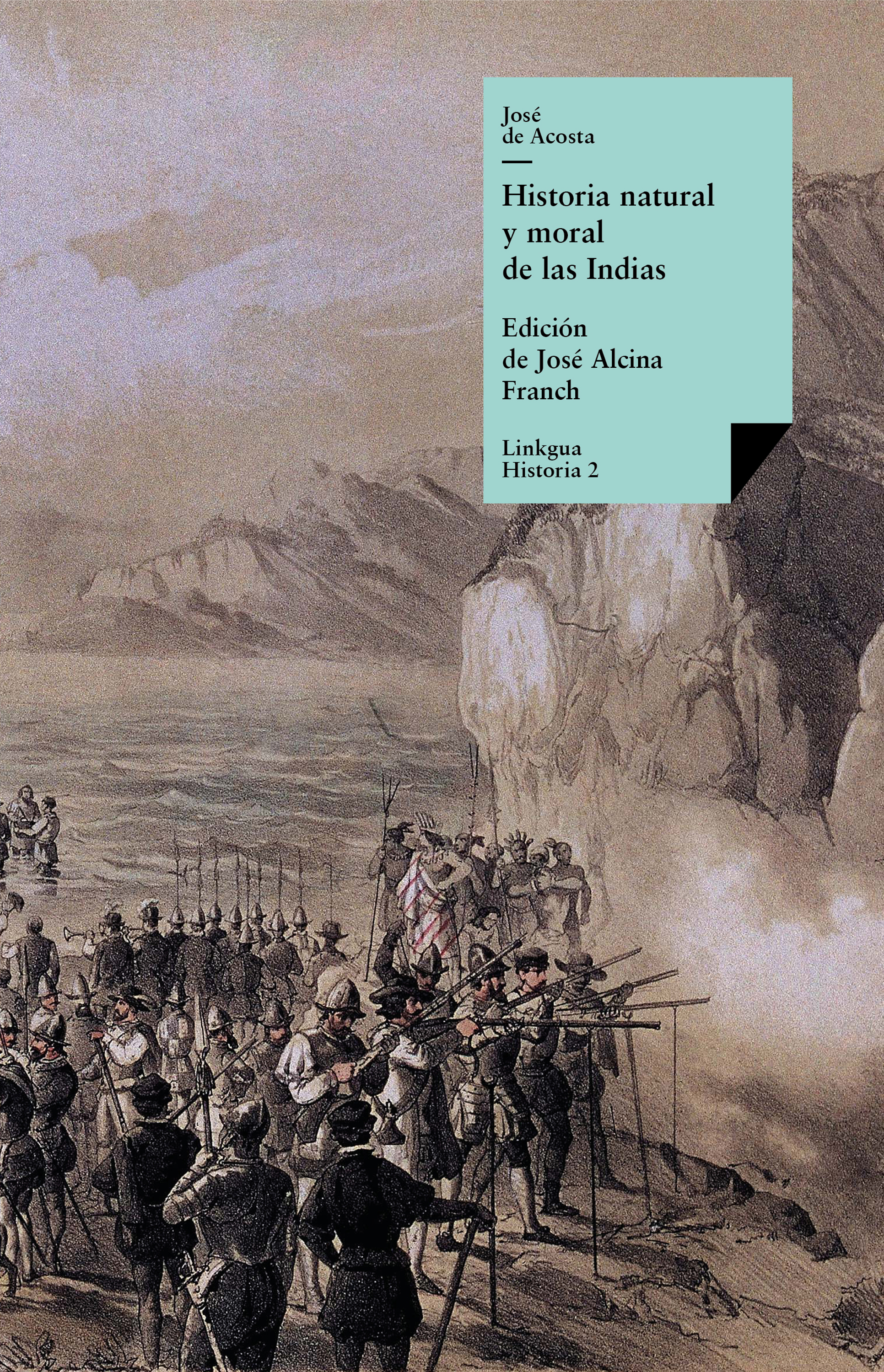 Historia natural y moral de las Indias — José de Acosta