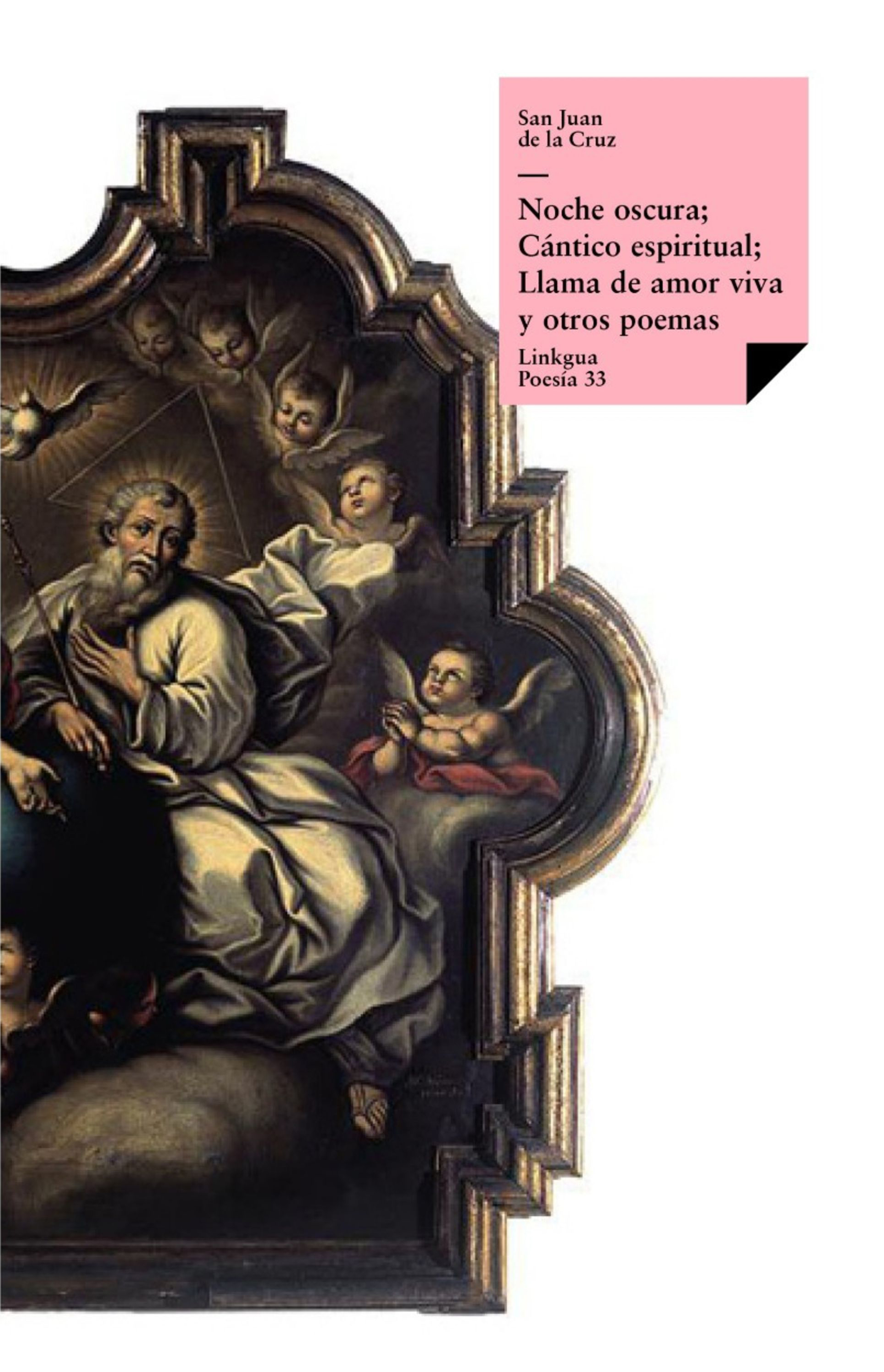 Noche oscura; Cántico espiritual; Llama de amor viva y otros poemas — San Juan de la Cruz