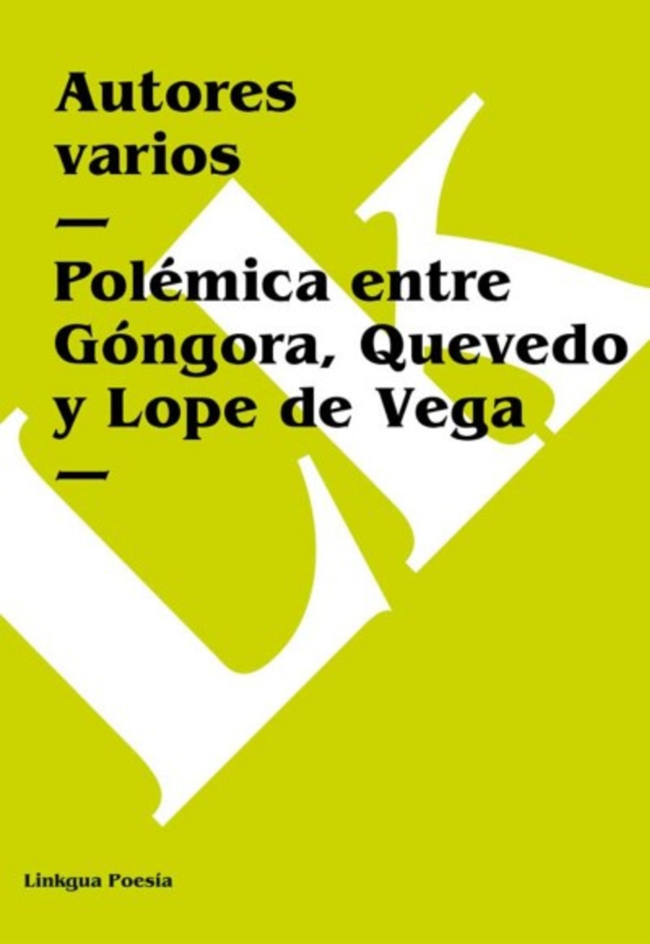 Entre Góngora, Quevedo y Lope de Vega — Polemica Entre Gongora Quevedo y Lope de Vega